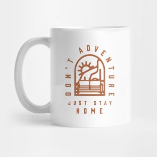 Don't Adventure Mug